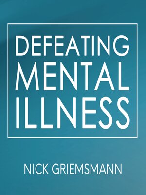 cover image of Defeating Mental Illness